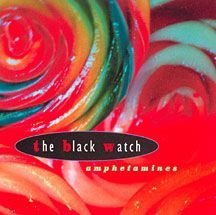 Amphetamines by Black Watch (1994-10-11)