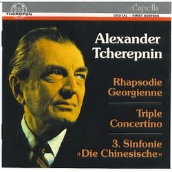 Alexander Tcherepnin: Georgian Rhapsody, Op. 25 (for Cello & Orchestra) / Triple Concerto, for Violin, Cello, Piano & Orchestra, Op. 47 / Symphony No. 3, Op. 83 "The Chinese"