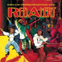 DJ Red Alert's Propmaster Dancehall Show