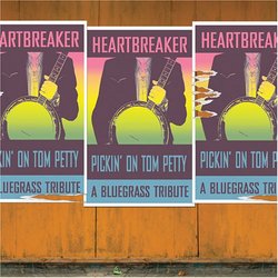 Heartbreaker: Pickin on Tom Petty: Bluegrass Tribu
