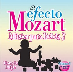 El Efecto Mozart Música para Bebés, Vol. 3: Hora de Jugar