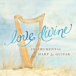 Love Divine - Instrumental Harp & Guitar