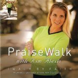 Praise Walk - I Walk By Faith
