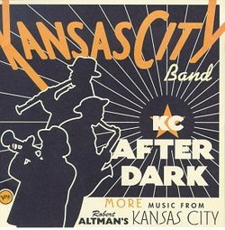 KC After Dark: More Music From Robert Altman's Kansas City