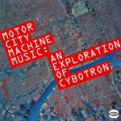 Motor City Machine Music: An Exploration of Cybotron