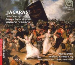 Jácaras! - 18th Century Spanish Baroque Guitar Music of Santiago de Murcia [Includes 2008 Harmonia Mundi Catalog]