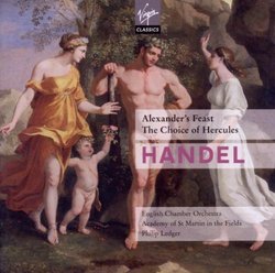 Handel: Alexander's Feast; The Choice of Hercules