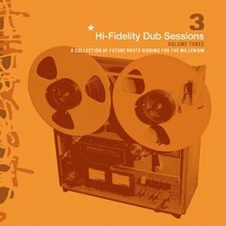 Hi-Fidelity Dub Sessions, Vol.3