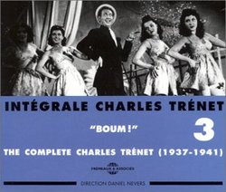 The Complete (Intégrale) Charles Trénet, Vol. 3: "Boum" 1937-1941