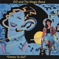 Gg & the Magic Band Gotts Ta Go