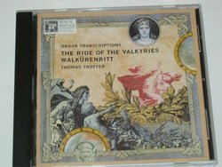 Thomas Trotter performs Richard Wagner.  The Ride of the Valkyries-Organ Transcriptions (MHS)