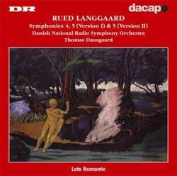 Rued Langgaard: Symphonies No. 4 & 5 (Versions 1 and 2)