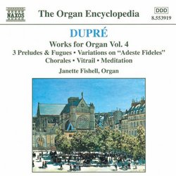 Dupré: Works for Organ, Vol. 4