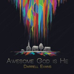 Awesome God Is He