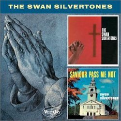 Swan Silvertones / Saviour Pass Me Not