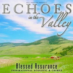 Echoes In The Valley - Blessed Assurance