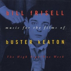 The High Sign/One Week: Music For The Films Of Buster Keaton