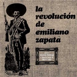 Revolucion De Emiliano Zapata