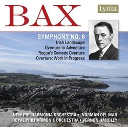 Bax: Symphony No. 6; Irish Landscape; Etc.