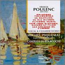 Poulenc - Vocal & Chamber Works