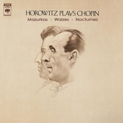 Horowitz Plays Chopin: Mazurkas; Waltzes; Nocturnes