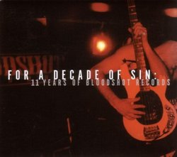 For a Decade of Sin: 11 Years of Bloodshot Records
