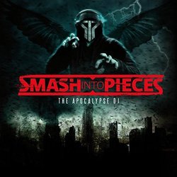 The Apocalypse DJ by Smash Into Pieces (2015-05-04)