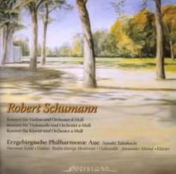 Robert Schumann Konzert für Violine und Orchester; Konzert für Violoncello und Orchester; Konzert für Klavier und Orc