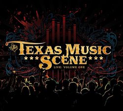 The Texas Music Scene Live: Volume One
