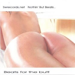 Nothin' But Beats.. Beats for the Butt
