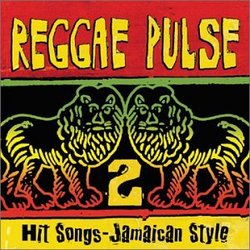 Reggae Pulse 2: Hit Songs - Jamaican Style