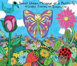 Sweet Dream Message of a Butterfly - A Guided Journey of Imagination