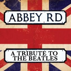 Abbey Road: Tribute to the Beatles
