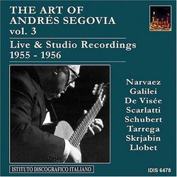The Art of Andrés Segovia, Vol. 3: Live & Studio Recordings, 1955-1956