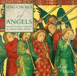 Sing Choirs of Angels: Traditional Carols and Christmas Music