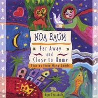 Far Away & Close to Home-Stories from Many Lands