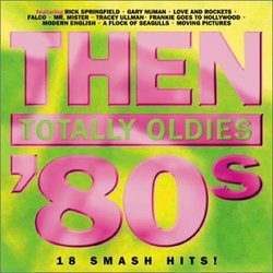 Then: Totally Oldies 80's