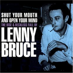 Lenny Bruce: Shut Your Mouth & Open Your Mind