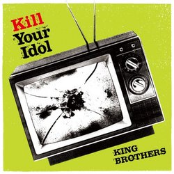 King Brothers - Kill Your Idol [Japan CD] VICL-63754