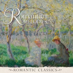 Romantic Classics: Romantic Melodies