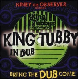 Niney Observer Presents King Tubby in Dub: Bring