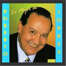 Lo Mejor De Roberto Torres / Vol. II