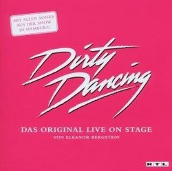 Dirty Dancing-Das Original Live on Stage