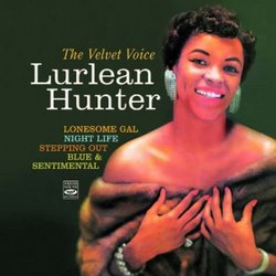 The Velvet Voice. Lurlean Hunter (Lonesome Gal + Night Life + Stepping Out + Blue and Sentimental)