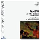 Rameau - Les Indes Galantes, Suites d'orchestre / La Chapelle Royale · Herreweghe