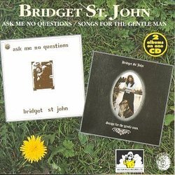 Ask Me No Questions/Songs for the Gentleman by Bridget St John (1995-04-25)