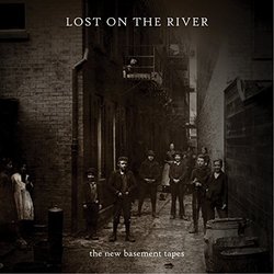 Lost on the River by NEW BASEMENT TAPES (2014-11-12)