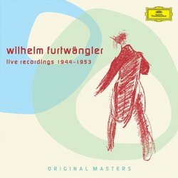Wilhelm Furtwängler: Live Recordings 1944-1953