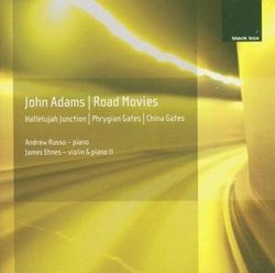 John Adams: Road Movies; Hallelujah Junction; Phrygian Gates; China Gates