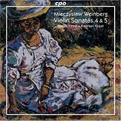 Mieczyslaw Weinberg: Violin Sonatas 4 & 5